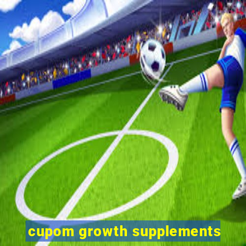 cupom growth supplements