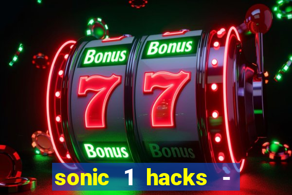 sonic 1 hacks - sonic retro