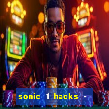 sonic 1 hacks - sonic retro