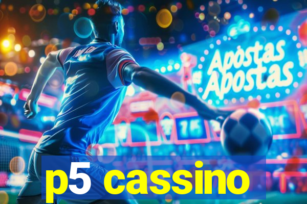 p5 cassino