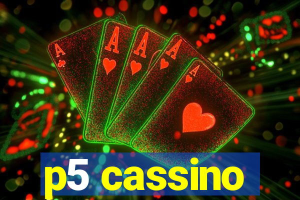 p5 cassino