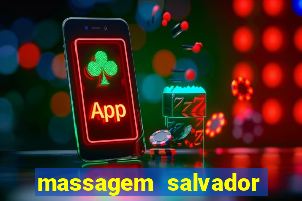 massagem salvador de bahia