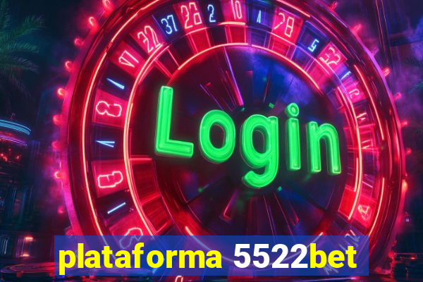 plataforma 5522bet
