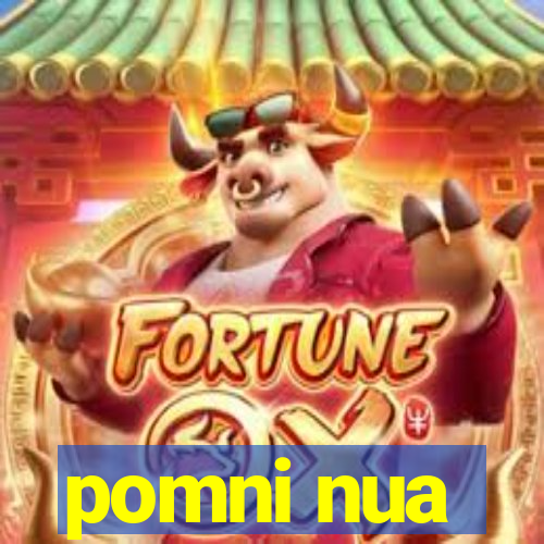 pomni nua