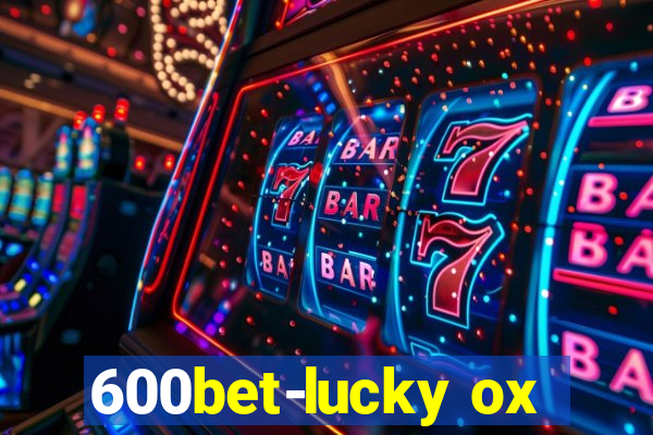 600bet-lucky ox