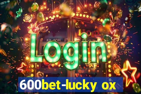 600bet-lucky ox