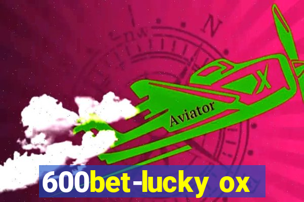 600bet-lucky ox