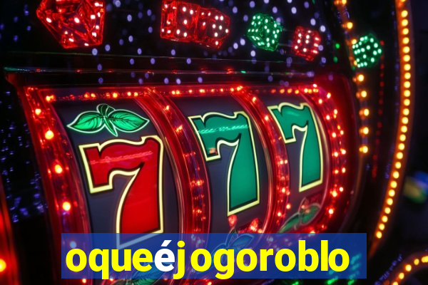 oqueéjogoroblox