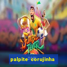palpite corujinha de hoje