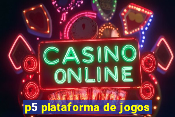 p5 plataforma de jogos