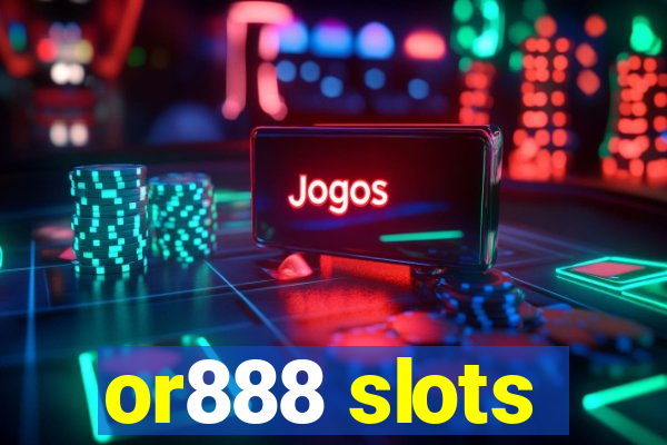 or888 slots