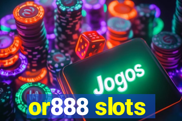 or888 slots