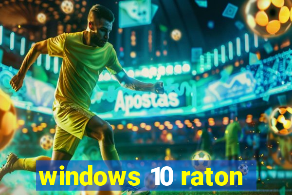 windows 10 raton