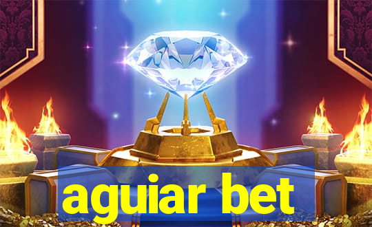 aguiar bet