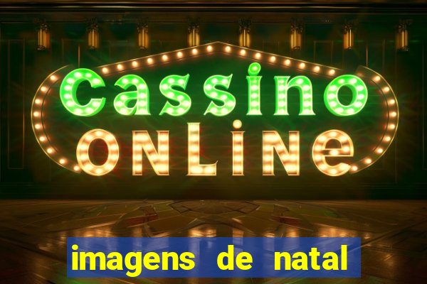 imagens de natal com frases