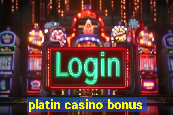 platin casino bonus