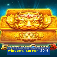 windows server 2016 download iso pt-br