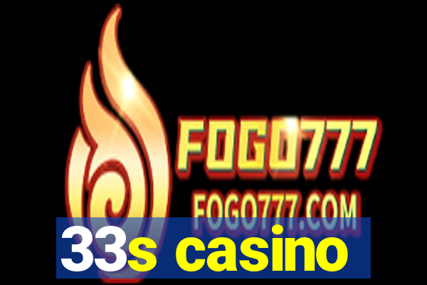 33s casino