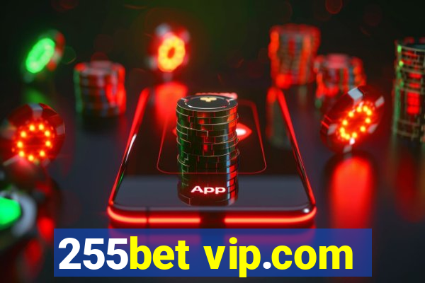255bet vip.com