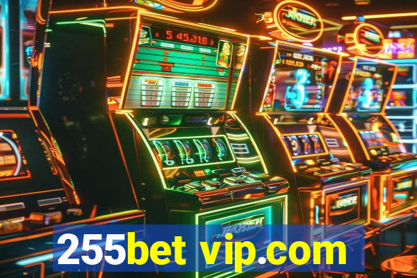 255bet vip.com