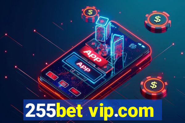 255bet vip.com