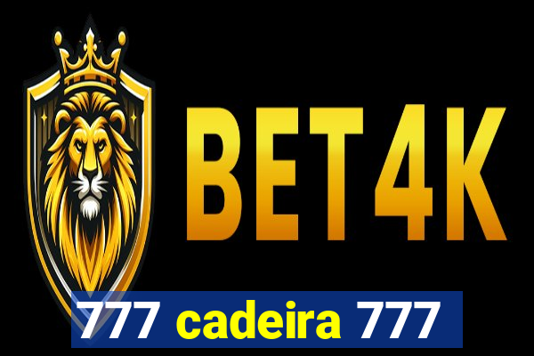 777 cadeira 777