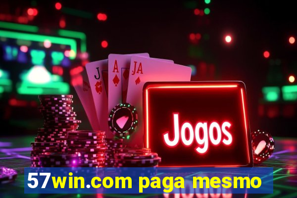 57win.com paga mesmo
