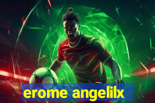 erome angelilx