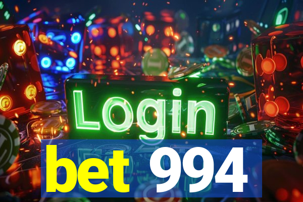 bet 994