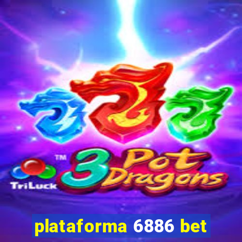 plataforma 6886 bet
