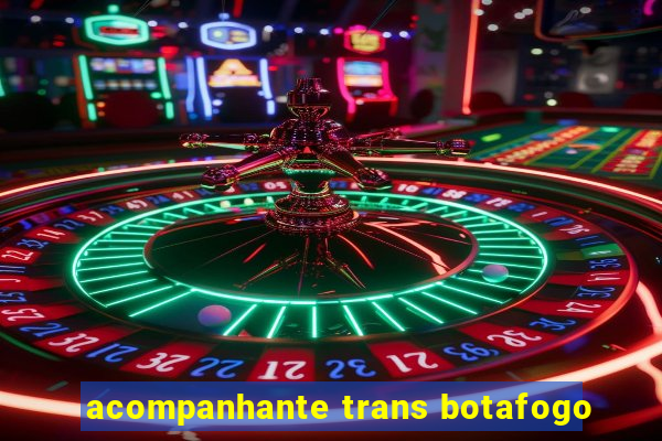acompanhante trans botafogo