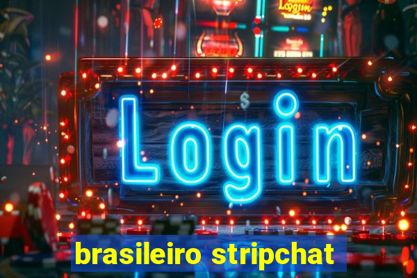brasileiro stripchat