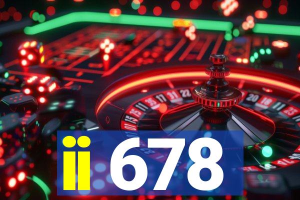 ii 678
