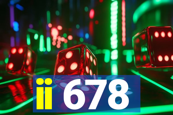 ii 678