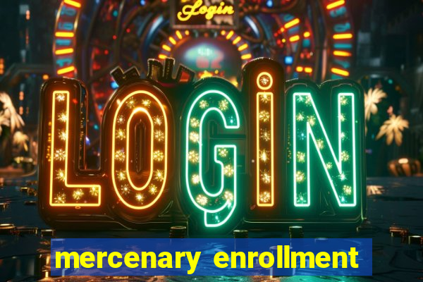 mercenary enrollment