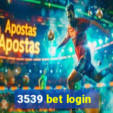 3539 bet login