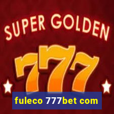fuleco 777bet com