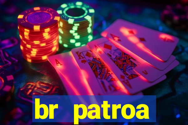 br patroa plataforma jogo online