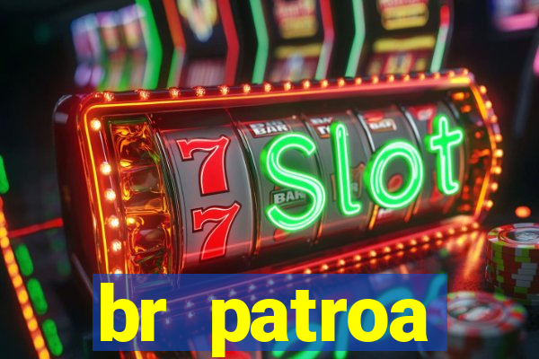 br patroa plataforma jogo online