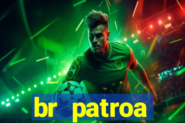 br patroa plataforma jogo online