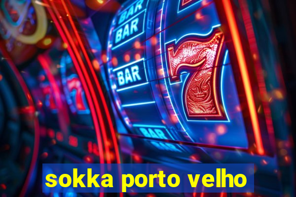 sokka porto velho