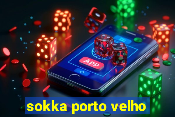 sokka porto velho