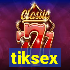 tiksex