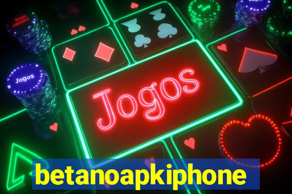 betanoapkiphone