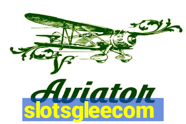 slotsgleecom