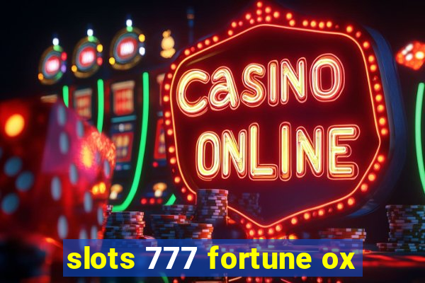 slots 777 fortune ox