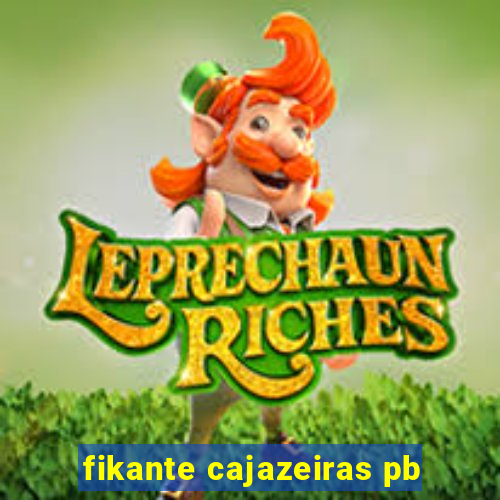 fikante cajazeiras pb