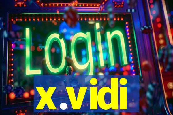 x.vidi