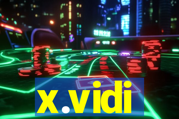 x.vidi