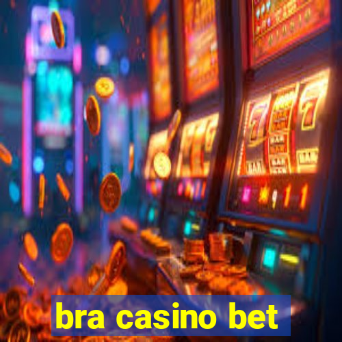 bra casino bet